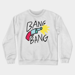 Bang Bang Crewneck Sweatshirt